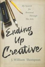Ending Up Creative af J William Thompson