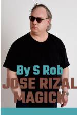 Jose Rizal Magick af S. Rob