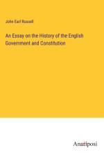 An Essay on the History of the English Government and Constitution af John Earl Russell