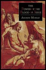 The Power of the Blood of Jesus af Andrew Murray