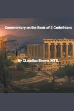 Commentary on the Book of 2 Corinthians af Claudius Brown