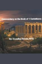Commentary on the Book of 1 Corinthians af Claudius Brown