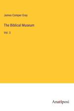 The Biblical Museum af James Comper Gray
