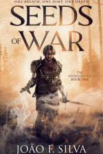 Seeds of War (The Smokesmiths Book One) af João F. Silva
