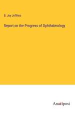 Report on the Progress of Ophthalmology af B. Joy Jeffries