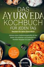 Das Ayurveda-Kochbuch für jeden Tag: Neustart für deine Gesundheit af Sonja Gersten