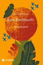Kein Kochbuch! af Anja Freiermuth