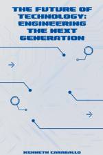 The Future of Technology af Kenneth Caraballo