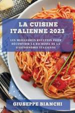 La Cuisine Italienne 2023 af Giuseppe Bianchi