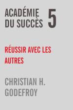 Académie du succès 5 af Christian H. Godefroy