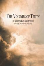 The Volumes of Truth af Yahushua-Yahuwah