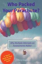 Who Packed Your Parachute? Why Multiple Attempts on Assessments Matter af Cheryl Angst
