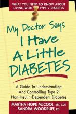 My Doctor Says I Have a Little Diabetes af Martha Hope McCool