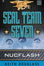 Seal Team Seven 03: Nucflash af Keith Douglass