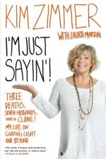 I'm Just Sayin'!: Three Deaths, Seven Husbands, and a Clone! My Life on Guiding Light and Beyond af Kim Zimmer