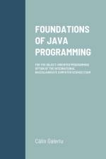 FOUNDATIONS OF JAVA PROGRAMMING af Calin Galeriu