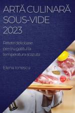 Art¿ culinar¿ Sous-Vide 2023 af Elena Ionescu