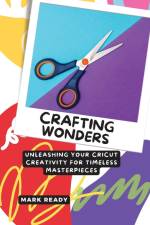 Crafting Wonders af Mark Ready