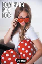 Dominada por Dois af Eva Rossi