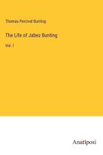 The Life of Jabez Bunting af Thomas Percival Bunting