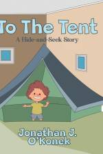 To The Tent af Jonathan J. O'Konek
