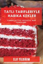 Tatl¿ Tarifleriyle Harika Kekler af Elif Y¿ld¿r¿m