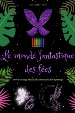 Le monde fantastique des fées | Livre de coloriage | Scènes mythologiques de fées pour adolescents et adultes af Fantasyland Editions
