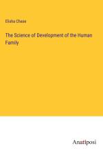 The Science of Development of the Human Family af Elisha Chase