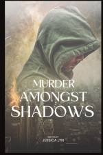 Murder Amongst Shadows af Jessica Lyn