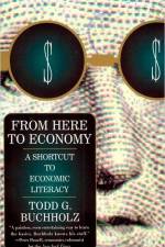 From Here to Economy af Todd G Buchholz