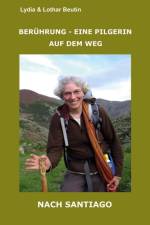 Berührung - Eine Pilgerin auf dem Weg nach Santiago af Lydia Beutin