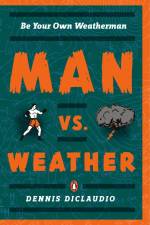 Man vs. Weather af Dennis Diclaudio