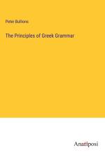 The Principles of Greek Grammar af Peter Bullions