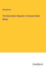 The Descriptive Register of Genuine Bank Notes af Anonymous