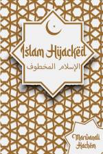 Islam Hijacked af Marwanali Hachem