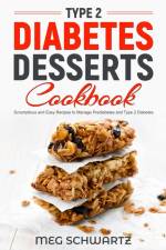 TYPE 2 DIABETES DESSERT COOKBOOK af Meg Schwartz
