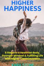 HIGHER HAPPINESS af Kara Stone