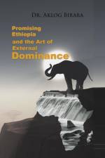 Promising Ethiopia and the Art of Dominance af Aklog Birara