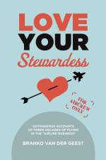 Love Your Stewardess af Branko van der Geest