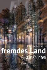 Liebe ist ein fremdes Land af Gustav Knudsen