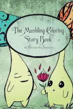 The Mushling Coloring Story Book af Cherisha Norman