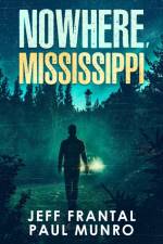 Nowhere, Mississippi af Jeff Frantal
