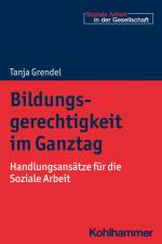 Bildungsgerechtigkeit im Ganztag af Tanja Grendel