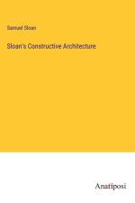 Sloan's Constructive Architecture af Samuel Sloan