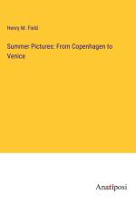 Summer Pictures: From Copenhagen to Venice af Henry M. Field