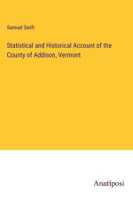 Statistical and Historical Account of the County of Addison, Vermont