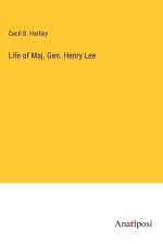 Life of Maj. Gen. Henry Lee af Cecil B. Hartley