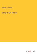 Songs of Old Nassau af Andrew J. Hetrick