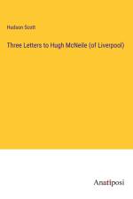 Three Letters to Hugh McNeile (of Liverpool) af Hudson Scott