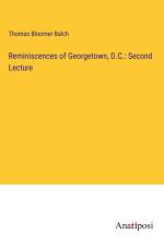 Reminiscences of Georgetown, D.C.: Second Lecture af Thomas Bloomer Balch